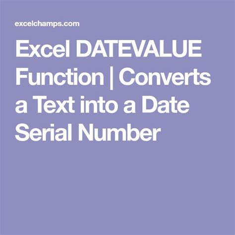 Excel Datevalue Function Converts A Text Into A Date Serial Number