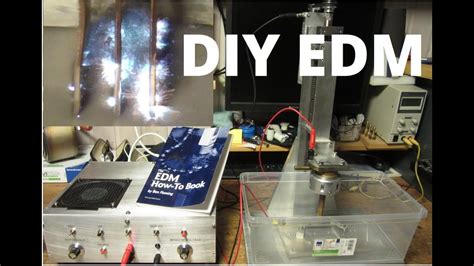 Self Made Edm Spark Eroding Machine With The Diy Book Of Ben Fleming