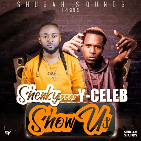 Download Shenky Ft Y Celeb 408 Show Us Prod By Shenky