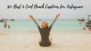 Best Beach Instagram Captions Cool Beach Captions For Instagram