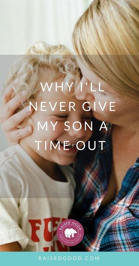 Why I'll Never Give My Son a Time Out | Gentle parenting ...