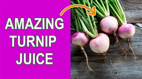 Benefits Of Turnip Juice Health Benefits