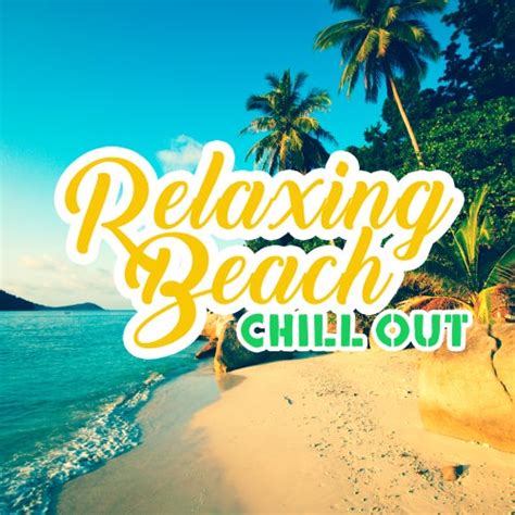 Relaxing Beach Chill Out By Café Ibiza Chillout Lounge Napster