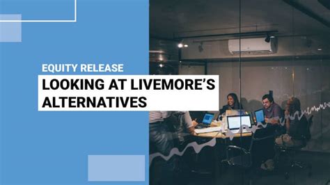 Livemore Equity Release Review 2024 Must Read