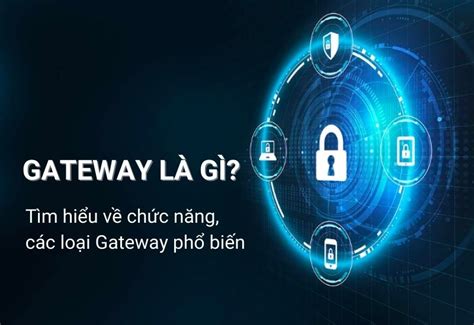 Gateway Là Gì Chức Năng Phân Loại Cách Hoạt động Của Gateway