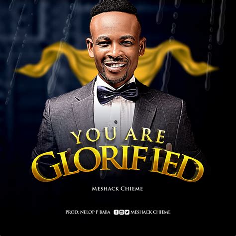 Meshack Chieme You Are Glorified Mp3 Download