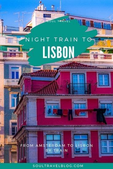 Night Train To Lisbon Amsterdam To Lisbon By Train Lisbon Travel