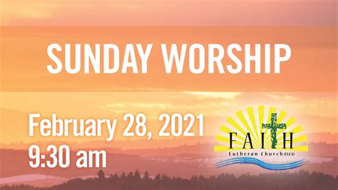 Sunday Worship February 28 2021 9 30 Am Faith Lutheran Church Sunday Worship February 28