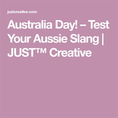 Australia Day Test Your Aussie Slang Just™ Creative Australia Day Aussie Australian Slang
