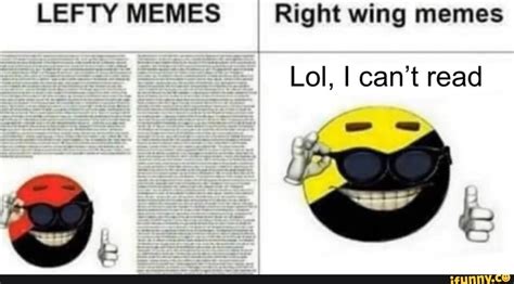 Lefty Memes Right Wing Memes Lol I Cant Read Ifunny Brazil