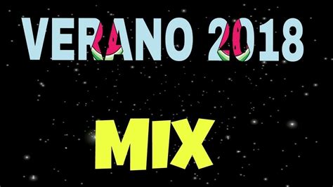 mix verano 2018 ★ mega fiesta reggaeton mix lo mas escuchado 🎵 youtube