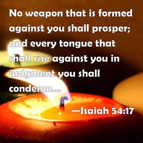 Isaiah 5417 No Weapon That Is Formed Against You Shall Prosper And