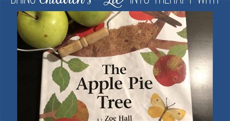 Zoe Hall S Book The Apple Pie Tree Is A Story That Talks About What Happens To And Around An
