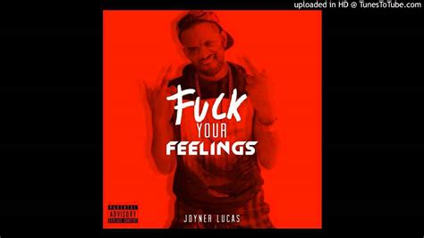 Joyner Lucas - Fuck Your Feelings (Freestyle) - YouTube