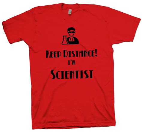 Scientist T Shirt Science Geek Tee Nerd Funny Cute Slogan T Shirts