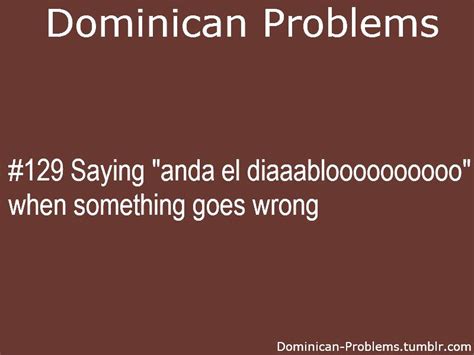 This time i returned to the dominican republic, an island nation that i first visited when santo domingo was called ciudad trujillo in 1955 and have returned numerous times. Dominican Problems | Funny true quotes, Dominican memes, Dominicans be like