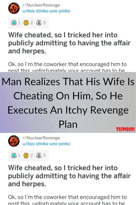 Man Realizes That His Wife Is Cheating On Him So He Executes An Itchy Revenge Plan Revenge