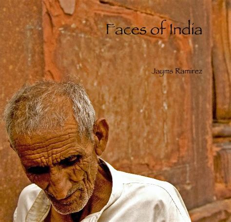 Faces Of India By Jayms Ramirez Blurb Books