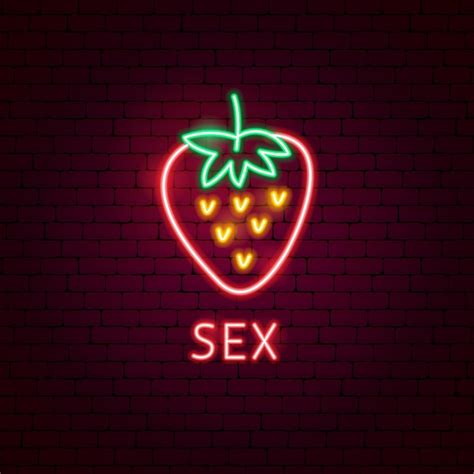 Premium Vector Strawberry Sex Neon Label Vector Illustration Of