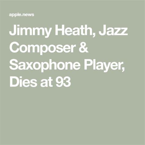 Jimmy Heath Jazz Composer And Saxophone Player Dies At 93 — Billboard
