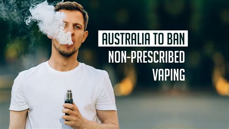 Australia To Ban Non Prescribed Vaping Tecc Blog