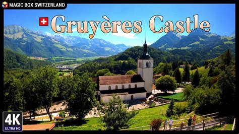 Gruyères Castle 4k 🇨🇭 Epic Walking Tour In The Medieval Town In Canton