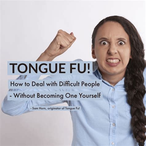 How To Deal With Difficult People Tongue Fu ® Training Institute