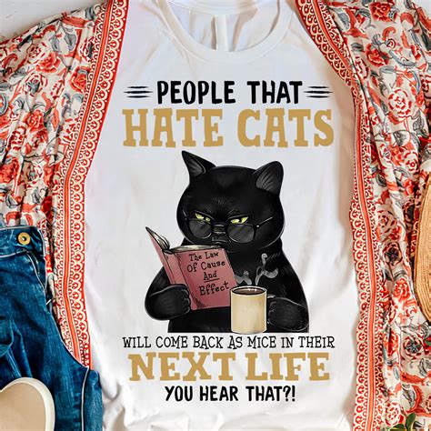 people that hate cats will come back as mice in their next life cat reading books shirt