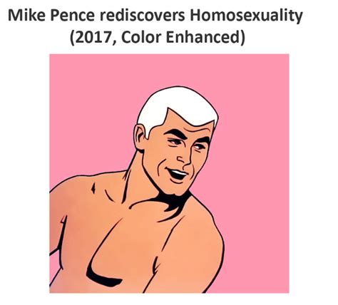 Mike Pence Rediscovers Homosexuality Color Enhanced Mike Pence Is Race Bannon Know
