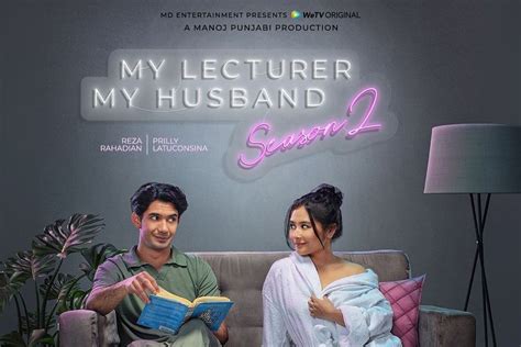 Jadwal Tayang My Lecturer My Husband Season 2 Lengkap Web Series Terbaru Reza Rahadian Dan