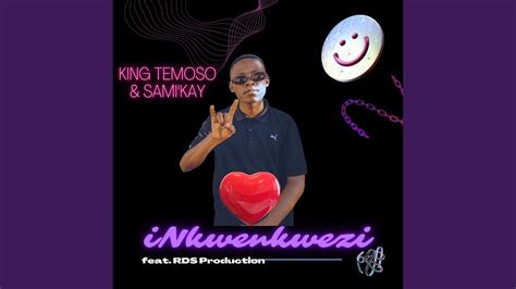 King Temoso Inkwenkwezi Feat Rds Production With Samikay