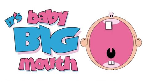 Its Baby Big Mouth Youtube