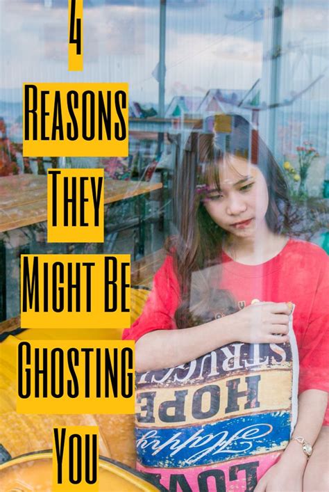 4 Reasons They Might Be Ghosting You Ghosting Someone Ghost
