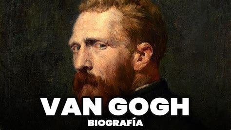 Biografía de Vincent van Gogh Resumida Van Gogh Biografía YouTube