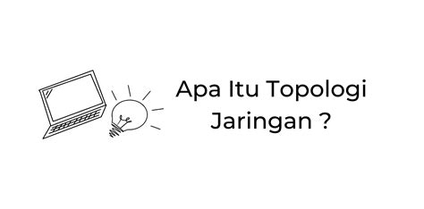 Apa Itu Topologi Jaringan ID Networkers IDN ID