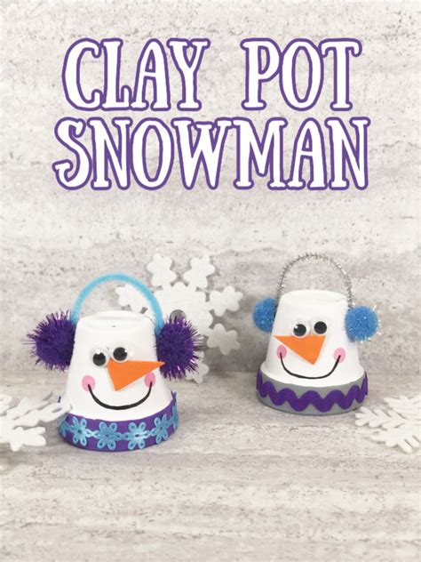Clay Pot Snowman Craft For Kids Todays Creative Ideas