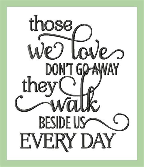 Those we love don't go away they walk beside us everyday | Bling Sass