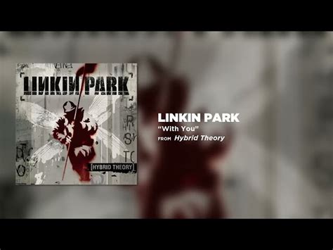 Linkin Park With You Lyrics And Videos