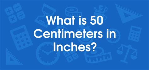 What Is 50 Centimeters In Inches Convert 50 Cm To In