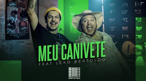 MEU CANIVETE SANTO FOLE Feat LEKO BERTOLDO YouTube