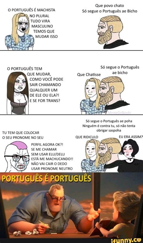 Que Povo Chato O Portugu S Machista S Segue O Portugu S Ae Bicho No
