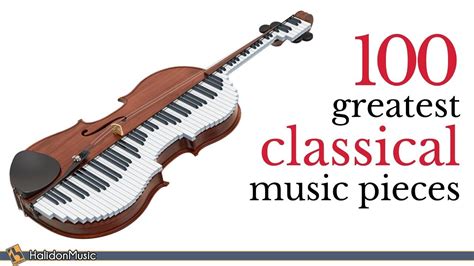100 Greatest Classical Music Pieces Youtube Music