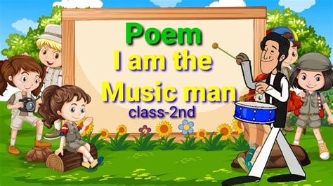 I Am The Music Man Class 2nd Poem With Rhyme And Rhythm Ncert Cbse Youtube