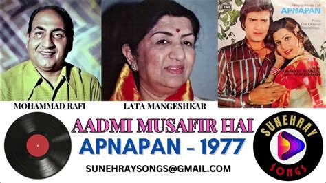 Aadmi Musafir Hai Mohammad Rafi Lata Mangeshkar Apnapan 1977