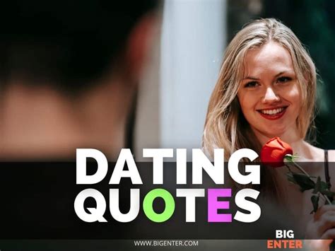 115 Best Dating Quotes Will Help You To Build Relationship Bigenter