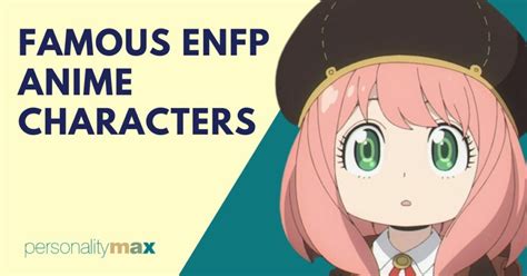 Famous Enfp Anime Characters Personality Max