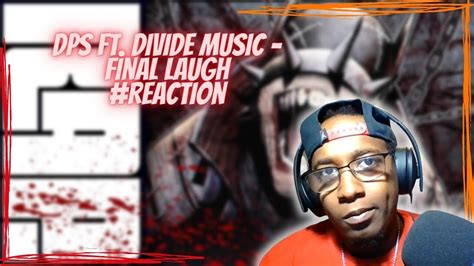 Daddyphatsnaps Ft Divide Music Final Laugh Reaction Youtube