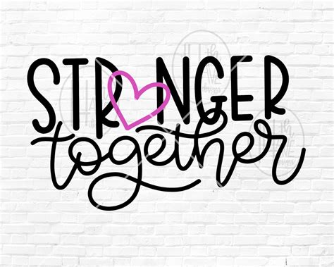 Stronger Together Svg Stronger Together Cut File Hand Etsy