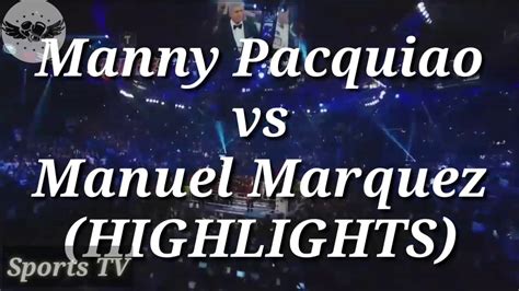 Pacquiao Vs Marquez Iv Highlights Youtube