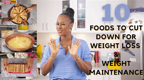 10 FOODS TO CUT DOWN TO LOSE WEIGHT OR MAINTAIN A HEALTHY WEIGHT